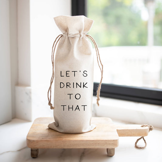 Let's Drink To That Wine Bag