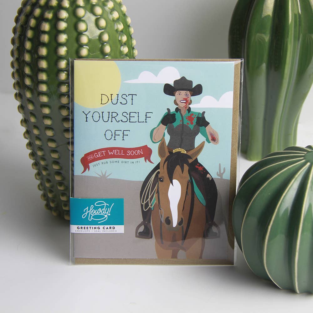 Dust Yourself Off Get Well Soon - Greeting Card