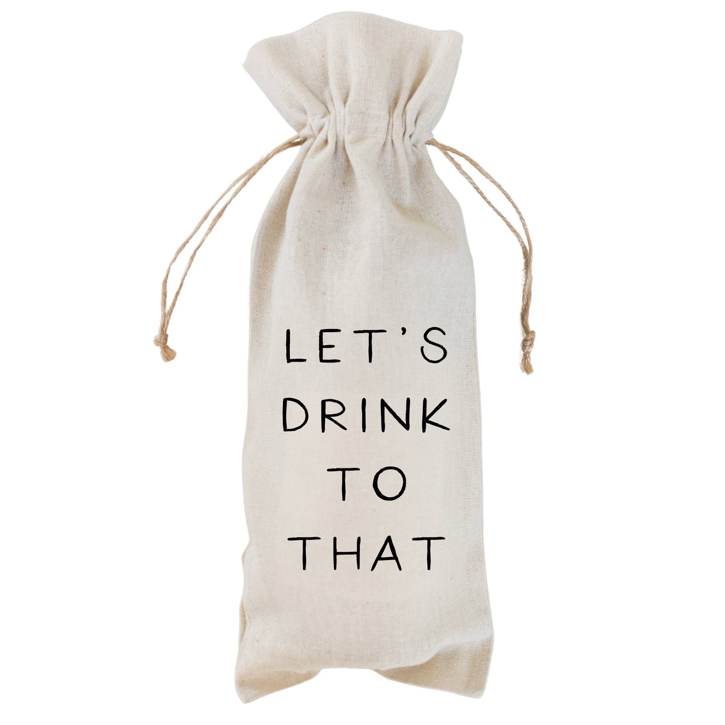 Let's Drink To That Wine Bag