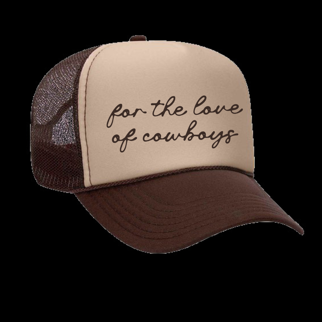 FOR THE LOVE OF COWBOYS TRUCKER HAT